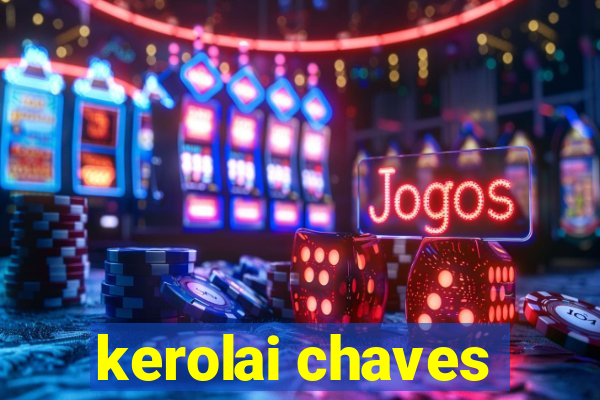 kerolai chaves